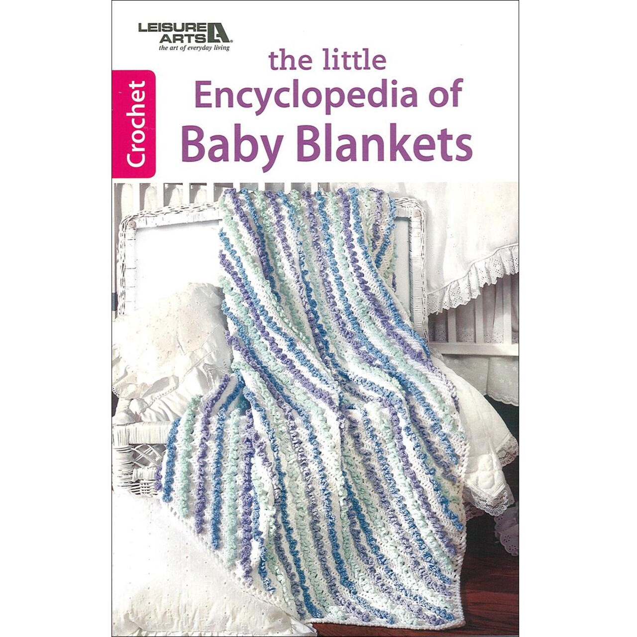 Leisure Arts Little Encyclopedia Of Baby Blanket Crochet Book